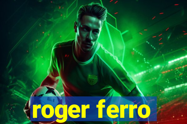 roger ferro